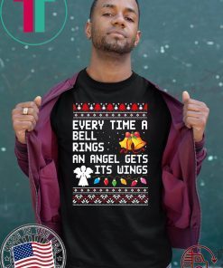 Every time a bell rings an angel gets it's wings Christmas Tee Shirt