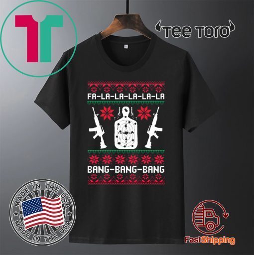 Fa La La Bang Bang AR-15 Gun Christmas Gift T-Shirt 