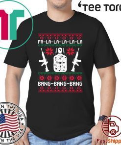 Fa La La Bang Bang AR-15 Gun Christmas Gift T-Shirt 