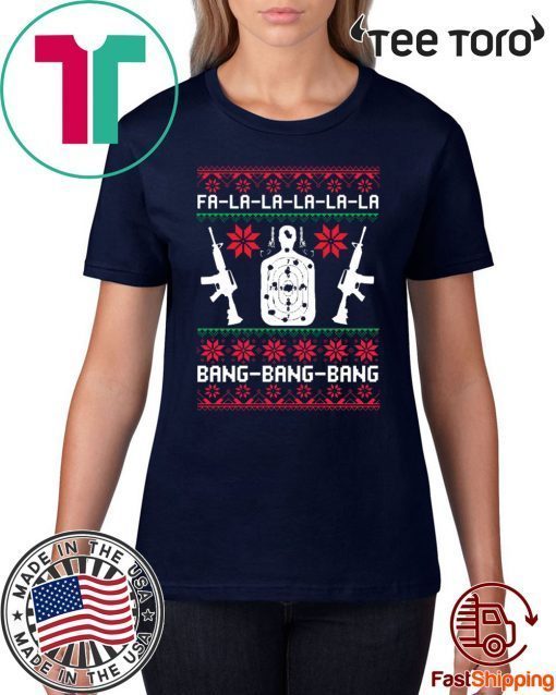 Fa La La Bang Bang AR-15 Gun Christmas Gift T-Shirt 