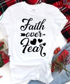 Faith Over Fear White T-shirt