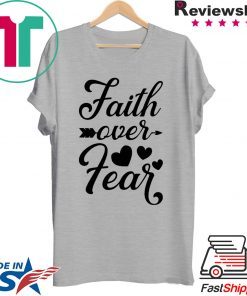 Faith Over Fear White T-shirt