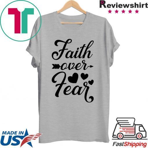 Faith Over Fear White T-shirt