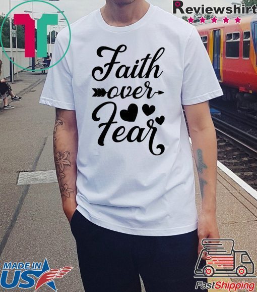 Faith Over Fear White T-shirt