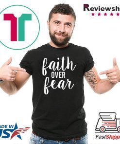 Faith over Fear Black Tee Shirt