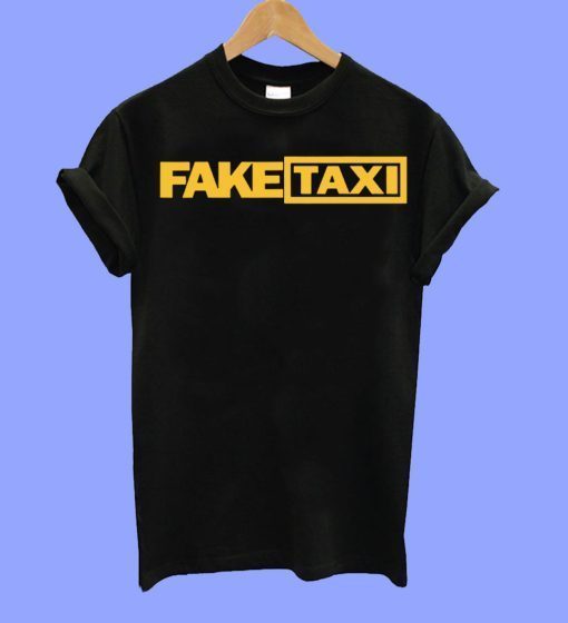 Fake Taxi funny Tee Shirt