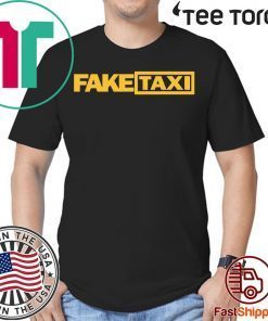 Fake Taxi funny Tee Shirt