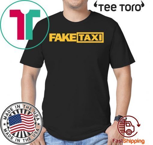 Fake Taxi funny Tee Shirt