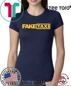 Fake Taxi funny Tee Shirt