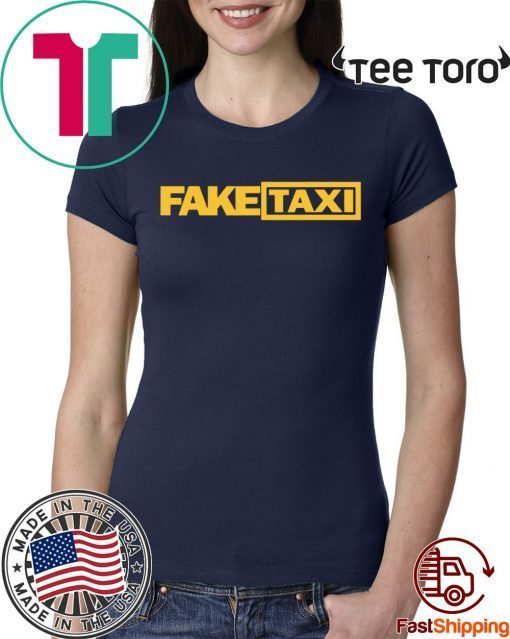 Fake Taxi funny Tee Shirt