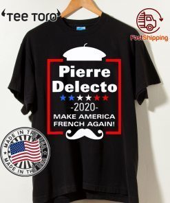 Pierre Delecto 2020 Make America french again Shirts