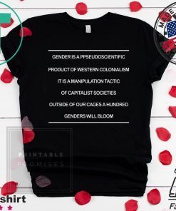 Gender Is A Pseudoscientific Product Of Western Colonialism Shirt