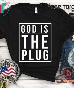 God Is The Plug Classic T-Shirt