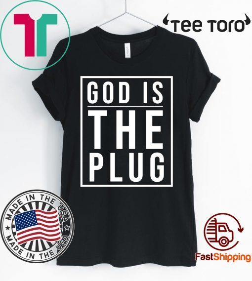 God Is The Plug Classic T-Shirt