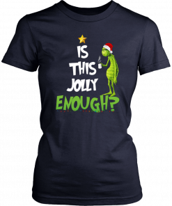 Grinch Is this Jolly Enough Classic T-Shirt