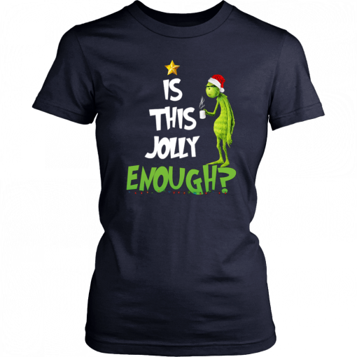 Grinch Is this Jolly Enough Classic T-Shirt