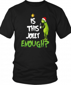 Grinch Is this Jolly Enough Classic T-Shirt