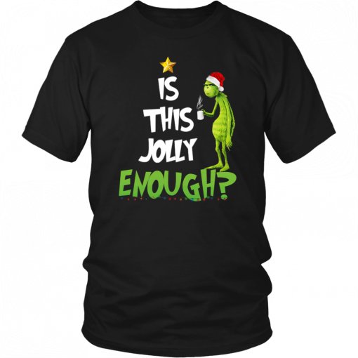 Grinch Is this Jolly Enough Classic T-Shirt