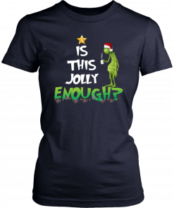 Grinch Is this Jolly enough Offcial T-Shirt