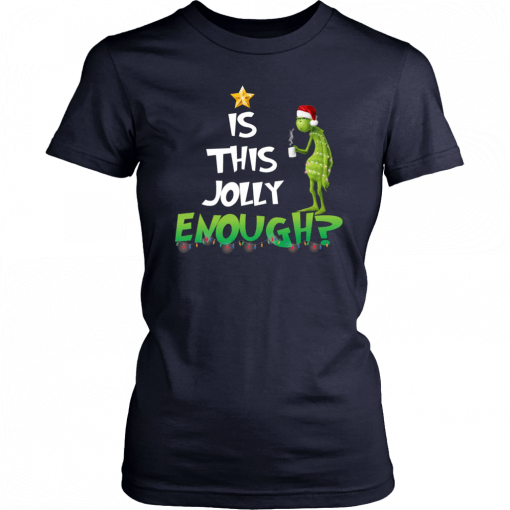 Grinch Is this Jolly enough Offcial T-Shirt