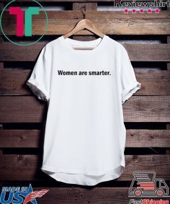 Harry Women are smarter shirt