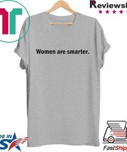 Harry Women are smarter shirt