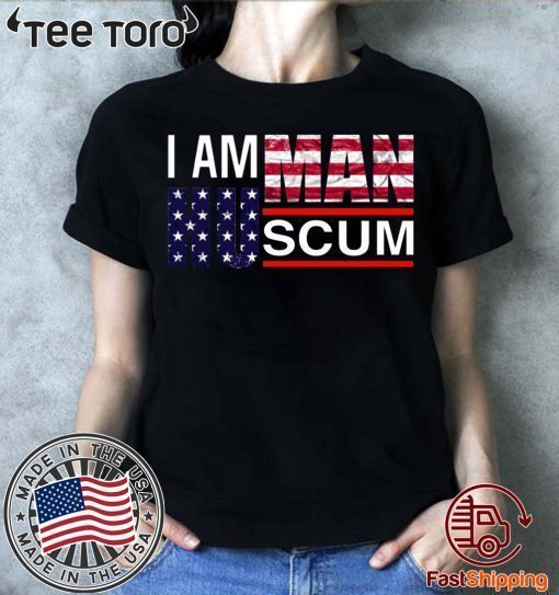 I Am Human Scum t-shirts