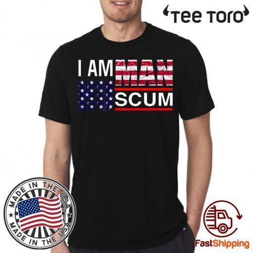 I Am Human Scum t-shirts