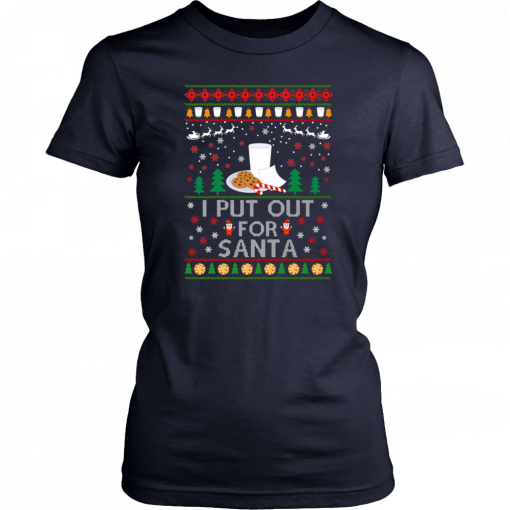 I Put Out for Santa Christmas Sweater Shirt