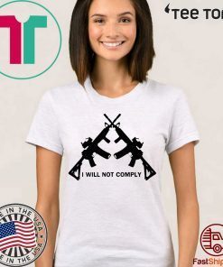 I Will Not Comply Oregon Shirts