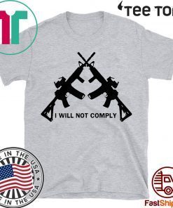 I Will Not Comply Oregon Shirts