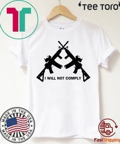 I Will Not Comply Oregon Shirts