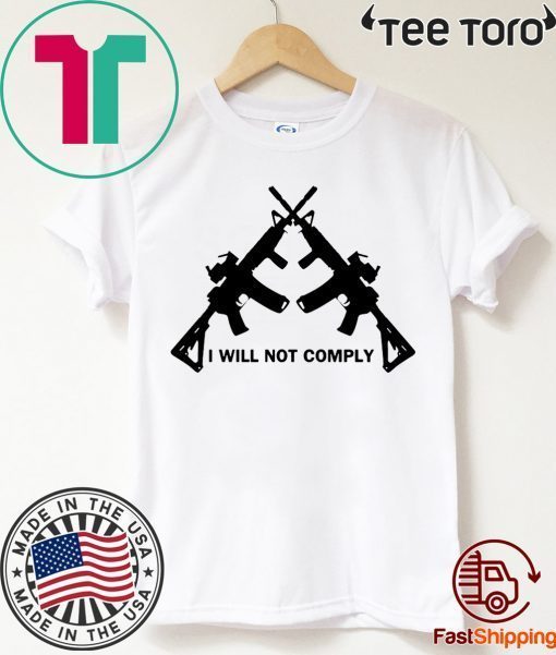 I Will Not Comply Oregon Shirts