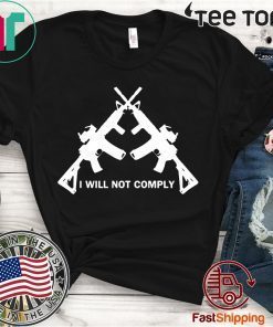 I Will Not Comply Oregon Shirt Classic Tee