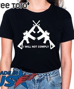 I Will Not Comply Oregon Shirt Classic Tee