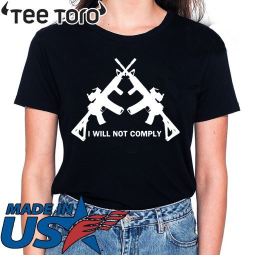 I Will Not Comply Oregon Shirt Classic Tee