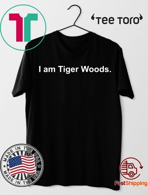 I am Tiger Woods t-shirts