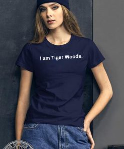 I am Tiger Woods t-shirts