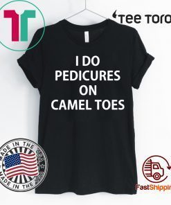 I do Pedicures on camel toes 2020 T-Shirt