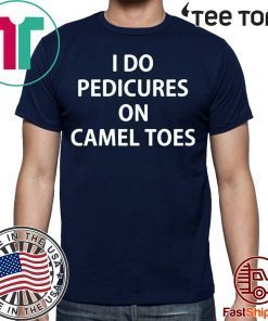 I do Pedicures on camel toes 2020 T-Shirt