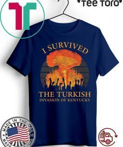 I survived the Turkish invasion of Kentucky Shirt