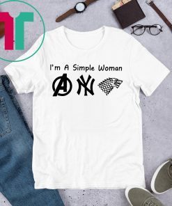 Buy I'm A Simple Woman Avengers Yankees Game Of Throne Shirt