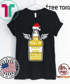 I'm full of holiday spirit it's called scotch whisky Christmas 2020 T-Shirt