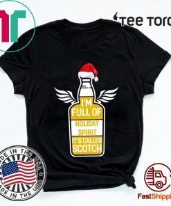 I'm full of holiday spirit it's called scotch whisky Christmas 2020 T-Shirt