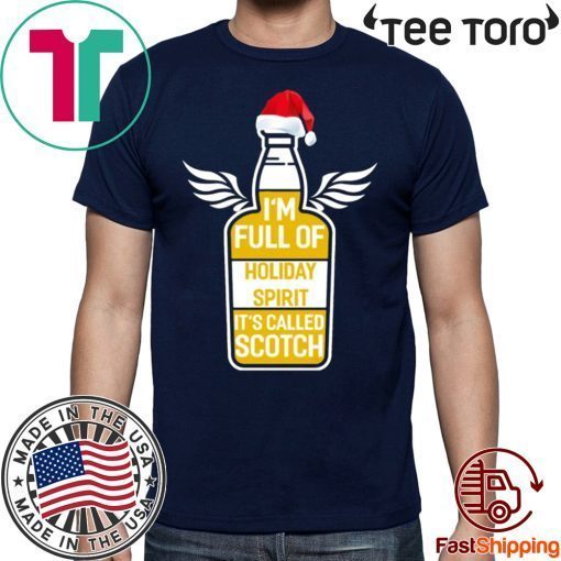 I'm full of holiday spirit it's called scotch whisky Christmas 2020 T-Shirt