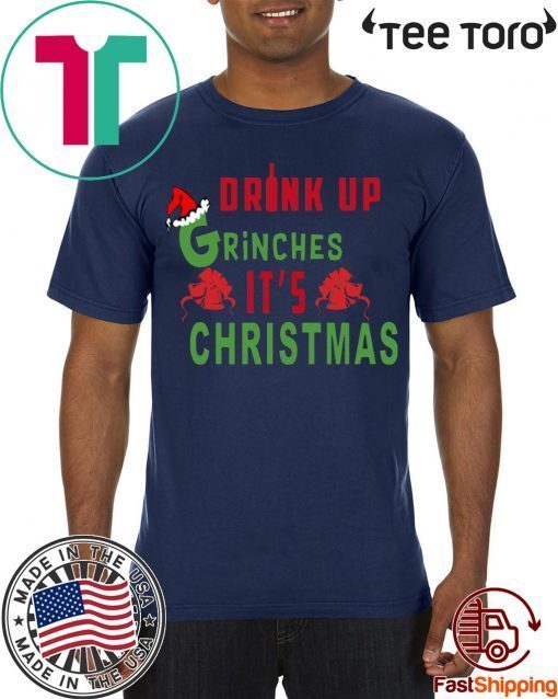 Drink Up Grinches Its Christmas 2020 T-Shirt