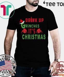 Drink Up Grinches Its Christmas 2020 T-Shirt
