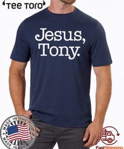 Jesus Tony Shirt - Offcial Tee