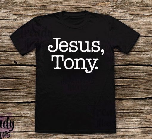 Jesus Tony Shirt - Offcial Tee