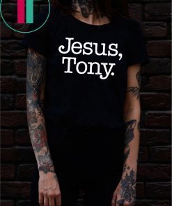 Jesus Tony Shirt - Offcial Tee